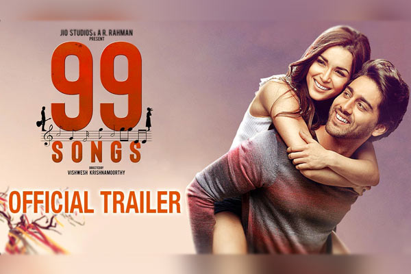 99 songs trailer release AR Rahman became a writer-producer 99 songs trailer release AR Rahman became a writer-producer