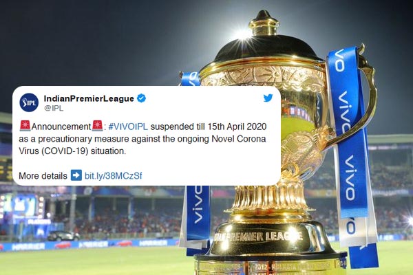 BCCI suspends IPL till April 15 due to coronavirus BCCI suspends IPL till April 15 due to coronavirus